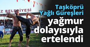 Taşköprü Yağlı Güreşleri yağmur dolayısıyla ertelendi