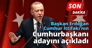 Başkan Erdoğan Cumhur İttifakının Cumhurbaşkanı  adayını açıkladı