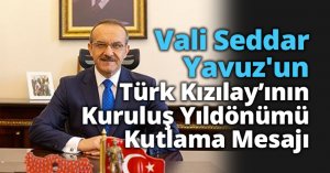 Vali Seddar Yavuz'un Türk Kızılay’ının Kuruluş Yıldönümü Kutlama Mesajı