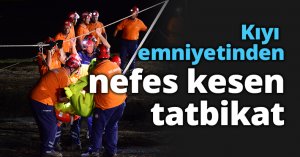 Kıyı emniyetinden nefes kesen tatbikat