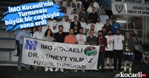 İMO Kocaeli’nin Dr. Cüneyt Yılmaz Futbol Turnuvası büyük bir coşkuyla sona erdi 