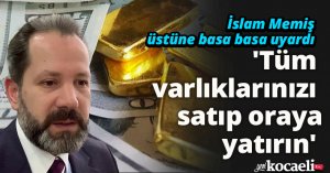 'Tüm varlıklarınızı satıp oraya yatırın' diyen İslam Memiş üstüne basa basa uyardı: Asla kaybetmeyeceksiniz