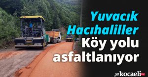 Yuvacık Hacıhaliller Köy yolu asfaltlanıyor