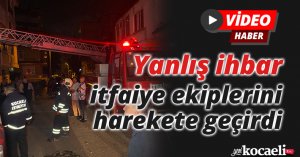 Yanlış ihbar itfaiye ekiplerini harekete geçirdi