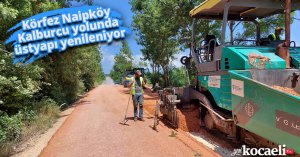 Körfez Naipköy-Kalburcu yolunda üstyapı yenileniyor