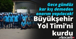 Gece gündüz, kar kış demeden onarım yapılacak! Büyükşehir Yol Timi’ni kurdu