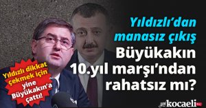 Büyükakın 10.yıl marşı'ndan rahatsız mı;?