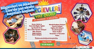 Bilgievleri ve Akademi Lise’de yaz okulu kayıtları başladı