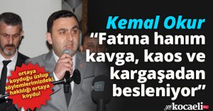 Fatma hanım kavga, kaos ve kargaşadan besleniyor