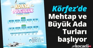 Körfez’de Mehtap ve Büyük Ada Turları başlıyor