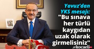 Yavuz’dan YKS Mesajı: 