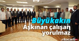 Başkan Büyükakın: Aşkınan çalışan yorulmaz 