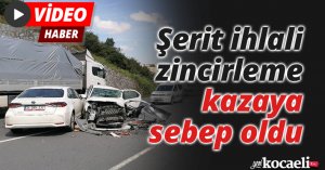 Şerit ihlali zincirleme kazaya sebep oldu