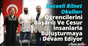  Kocaeli Bilnet Okulları Öğrencilerini Başarılı Ve Cesur İnsanlarla Buluşturmaya Devam Ediyor