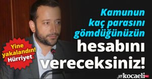 Kamunun kaç parasını gömdüğünüzün hesabını vereceksiniz