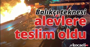 Balıkçı teknesi alevlere teslim oldu