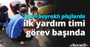 Mavi bayraklı plajlarda ilk yardım timi görev başında