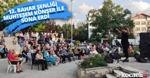 12. BAHAR ŞENLİĞİ MUHTEŞEM KONSER İLE SONA ERDİ