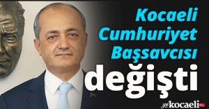 Kocaeli’nin yeni CUMHURİYET BAŞSAVCISI BELLİ OLDU