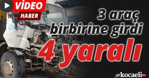 Kocaeli'de 3 araç birbirine girdi: 4 yaralı