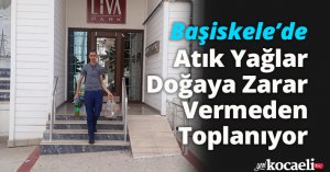 Başiskele’de Atık Yağlar Doğaya Zarar Vermeden Toplanıyor