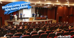 Kurban satış yerleri için kura çekildi