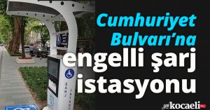 Cumhuriyet Bulvarı’na engelli şarj istasyonu