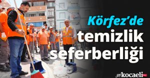 Körfez’de temizlik seferberliği