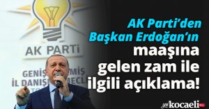 AK Parti’den Başkan Erdoğan’ın maaşına gelen zam ile ilgili açıklama!