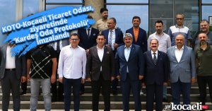  KOTO-Kocaeli Ticaret Odası, ziyaretinde  ‘Kardeş Oda Protokolü’ imzalandı