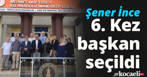 Şener İnce, 6. Kez Başkan seçildi