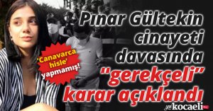 Pınar Gültekin cinayeti davasında gerekçeli karar açıklandı