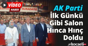AK Parti İlk Günkü Gibi Salon Hınca Hınç Doldu