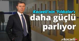 Kocaeli’nin ‘Yıldızlar’ı daha güçlü parlıyor