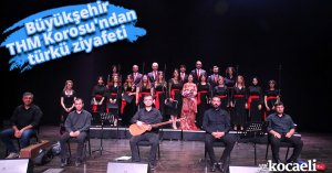 Büyükşehir THM Korosu'ndan türkü ziyafeti