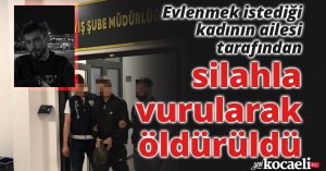 Birlikte yaşadığı kadının ailesi tarafından silahla vurularak öldürüldü