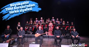 Büyükşehir THM Korosu’ndan türkü ziyafeti