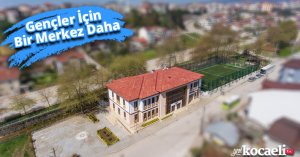 Gençler İçin Bir Merkez Daha