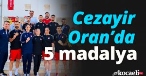 CEZAYİR ORAN’DA 5 MADALYA