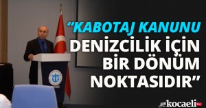 KABOTAJ KANUNU, DENİZCİLİK İÇİN BİR DÖNÜM NOKTASIDIR