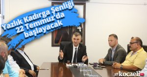 Yazlık Kadırga Şenliği 22 Temmuz'da başlayacak