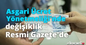 Asgari Ücret Yönetmeliği'nde değişiklik Resmi Gazete'de
