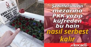 Kocaeli'de şehit mezarlarına 'PKK' yazan sanık tahliye edildi