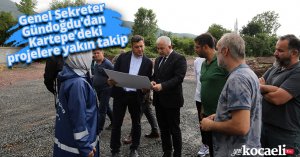 Genel Sekreter Gündoğdu’dan Kartepe’deki projelere yakın takip