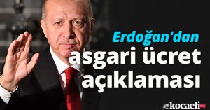 Cumhurbaşkanı Erdoğan'dan asgari ücret açıklaması