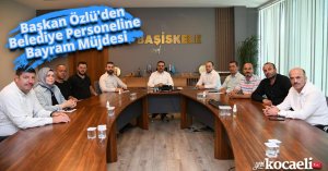 Başkan Özlü'den Belediye Personeline Bayram Müjdesi