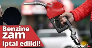 Benzine zam iptal edildi.