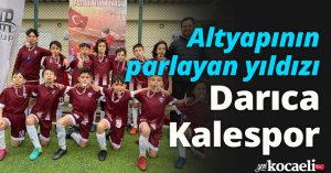 Altyapının parlayan yıldızı Darıca Kalespor