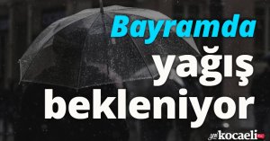 Meteoroloji açıkladı: Bayramda yağış bekleniyor