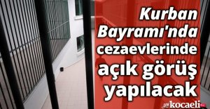 Kurban Bayramı'nda cezaevlerinde açık görüş yapılacak